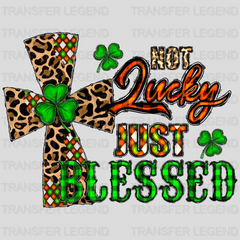 Not Lucky Just Blessed St. Patrick's Day Design - DTF heat transfer - transferlegend