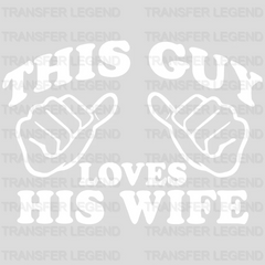 This Guy Loves His Wife Valentine's Day Design - DTF heat transfer - transferlegend