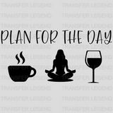 Plan for the Day Coffee Yoga Wine Design - DTF heat transfer - transferlegend