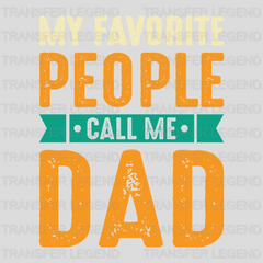 My Favorite People Call Me Dad Design - DTF heat transfer - transferlegend