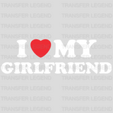 I Love My Girlfriend Matching Couple Design - DTF heat transfer - transferlegend