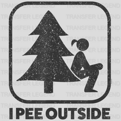 I Pee Outside Girl Sign Funny Camping Design - DTF heat transfer - transferlegend