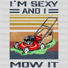 I'm Sexy And I Mow It Design - DTF heat transfer - transferlegend