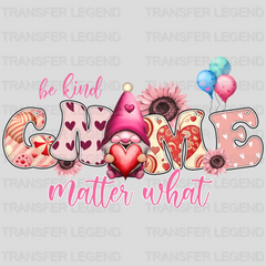 BE KIND GNOME MATTER WHAT - DTF heat transfer - transferlegend