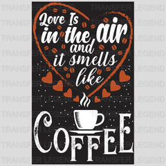 Love Is In The Air Coffee Design - DTF Heat Transfer - transferlegend