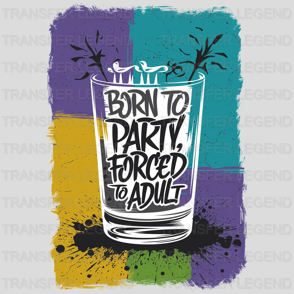 Forced To Adult Party Design - DTF Heat Transfer - transferlegend