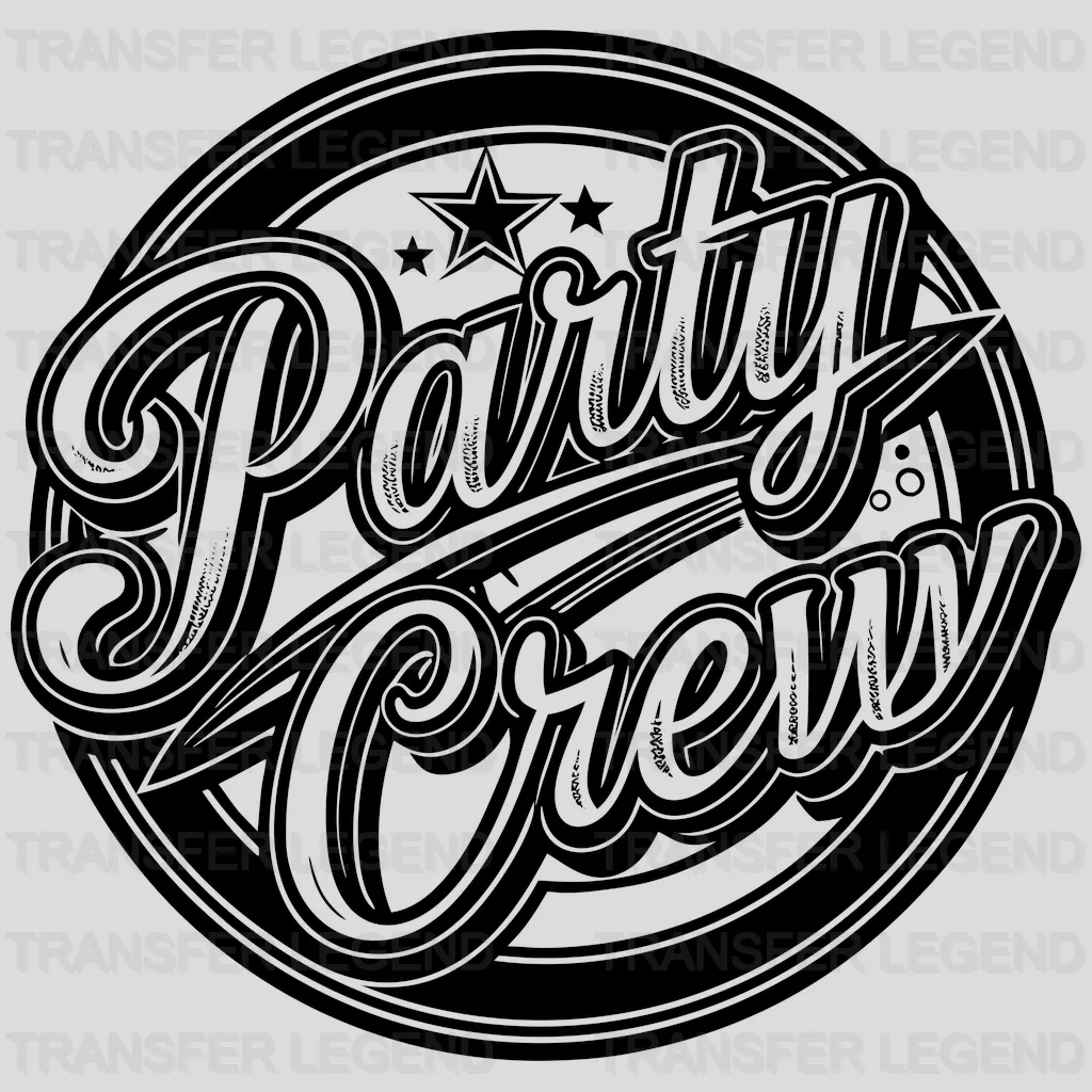 Crew Time Party Design - DTF Heat Transfer - transferlegend