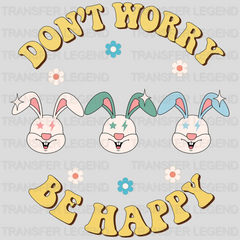 Don't Worry Be Happy Easter Design - DTF heat transfer - transferlegend