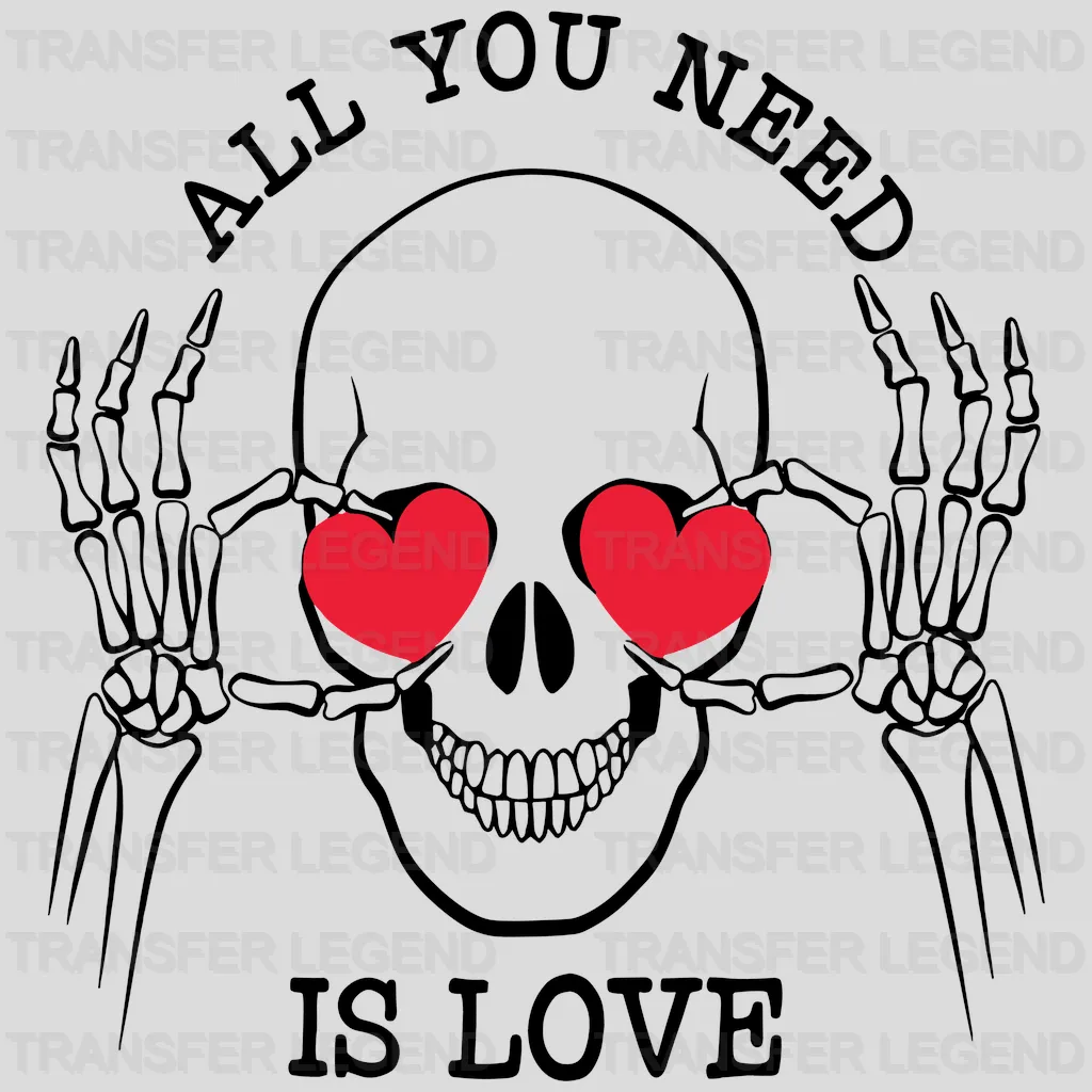 All You Need Is Love Valentine's Day Design - DTF heat transfer - transferlegend