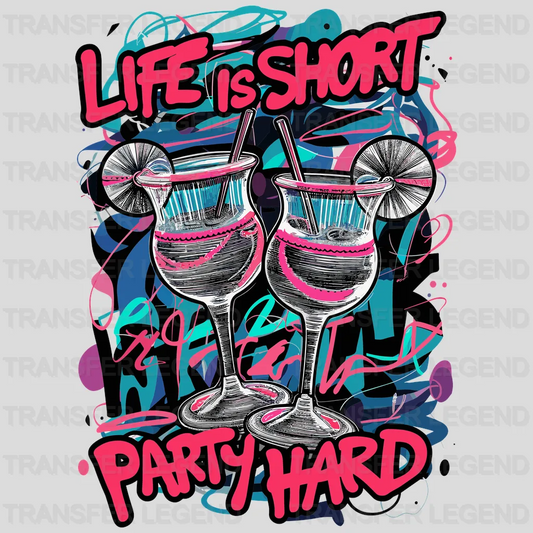 Life Is Short Party Design - DTF Heat Transfer - transferlegend