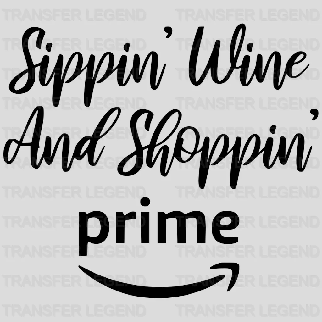 Sippin' Wine And Shoppin' Prime Design - DTF heat transfer - transferlegend