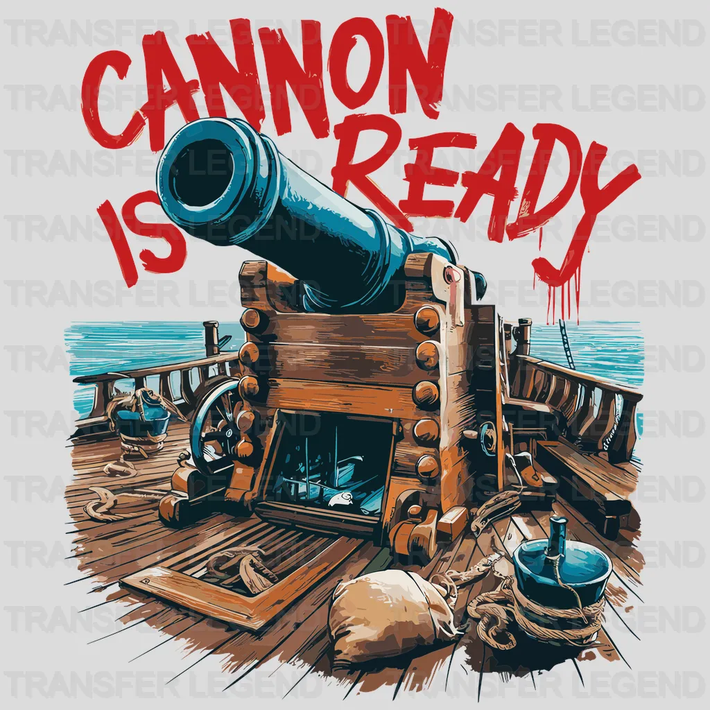 Cannon Is Ready Pirate Design - DTF Heat Transfer - transferlegend