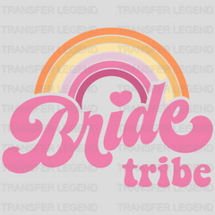 Bride, Bride Tribe And Brides Maid design- DTF heat transfer - transferlegend