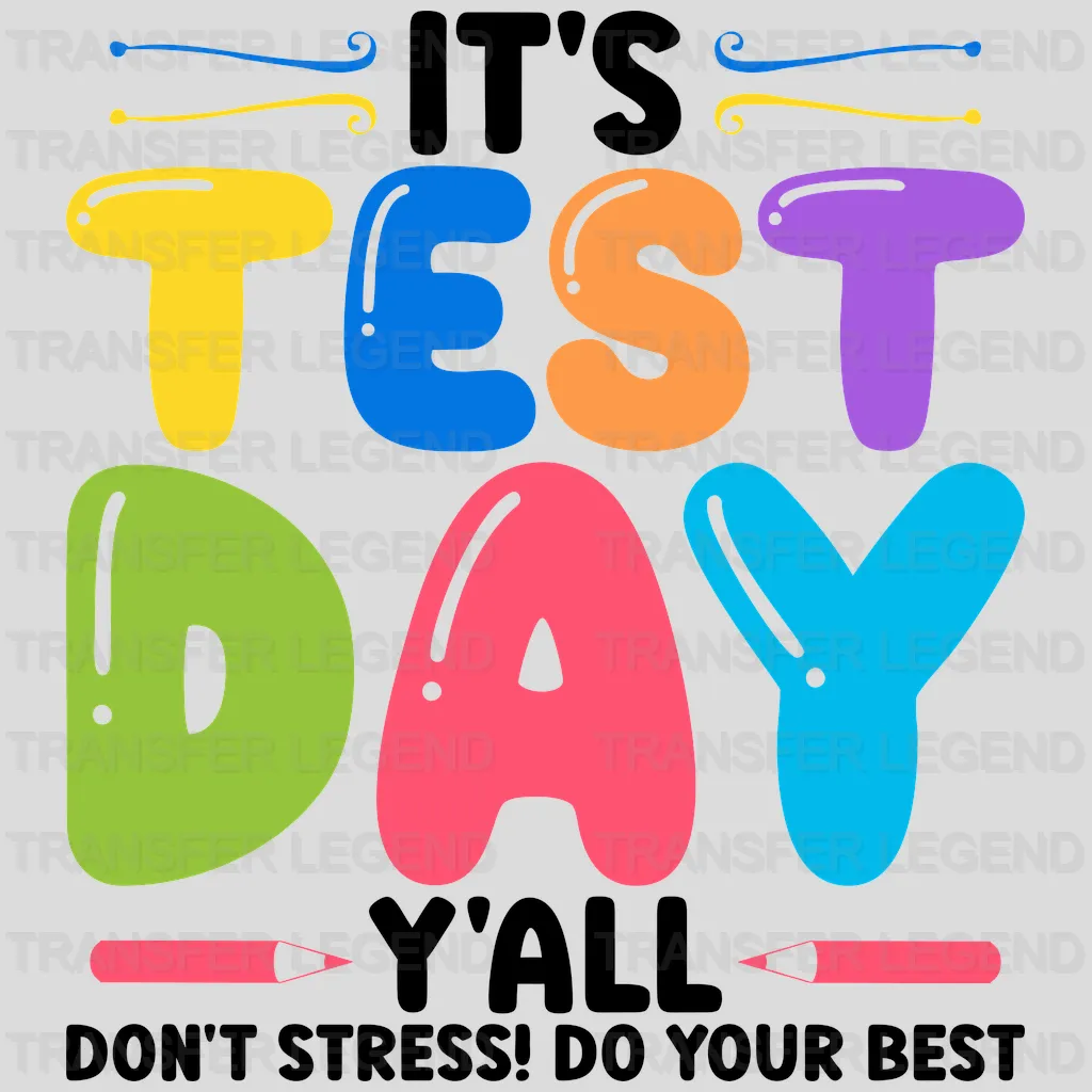 Don't Stress Do Your Best Test Day Design - DTF Heat Transfer - transferlegend