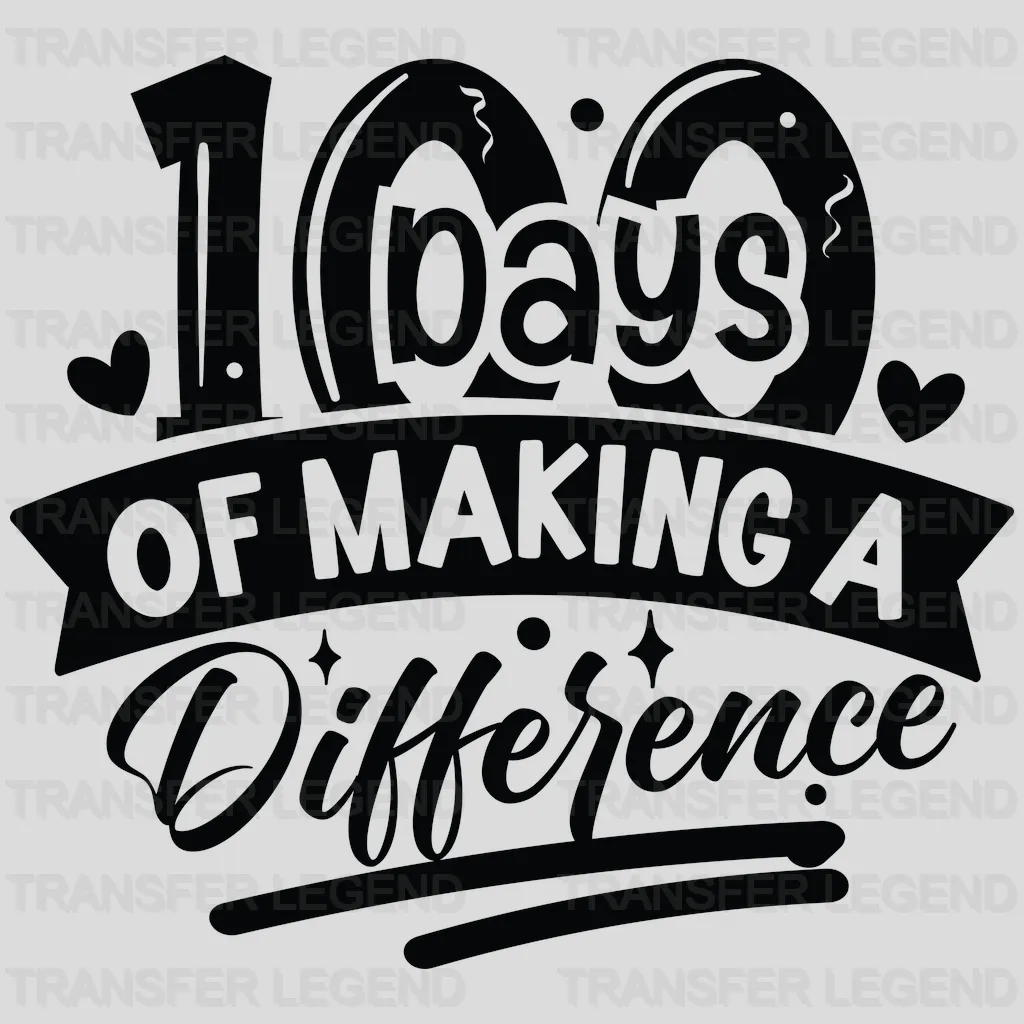 100 Days Of Making A Difference Design - DTF heat transfer - transferlegend