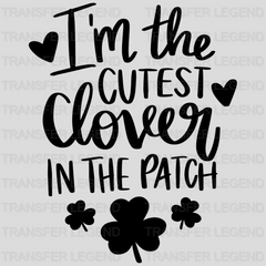 I'm The Cutest Clover In The Patch St. Patrick's Day Design - DTF heat transfer - transferlegend