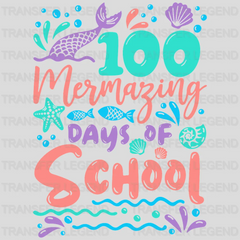 100 Mermazing Days Of School - DTF heat transfer - transferlegend