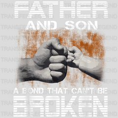 Father And Son A Bond That Can't Be Broken Design - DTF heat transfer - transferlegend