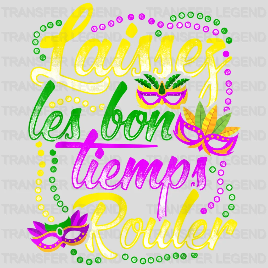 Laissez Les Bon Temps Rouler Mardi Gras Design- Mardi Gras DTF heat transfer - transferlegend