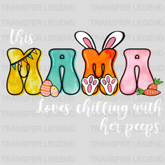 This Mama Loves Chilling With Her Peeps Easter Design- DTF heat transfer - transferlegend