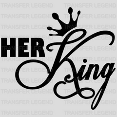 His Queen  / Her King Design - Matching Couple - DTF heat transfer - transferlegend