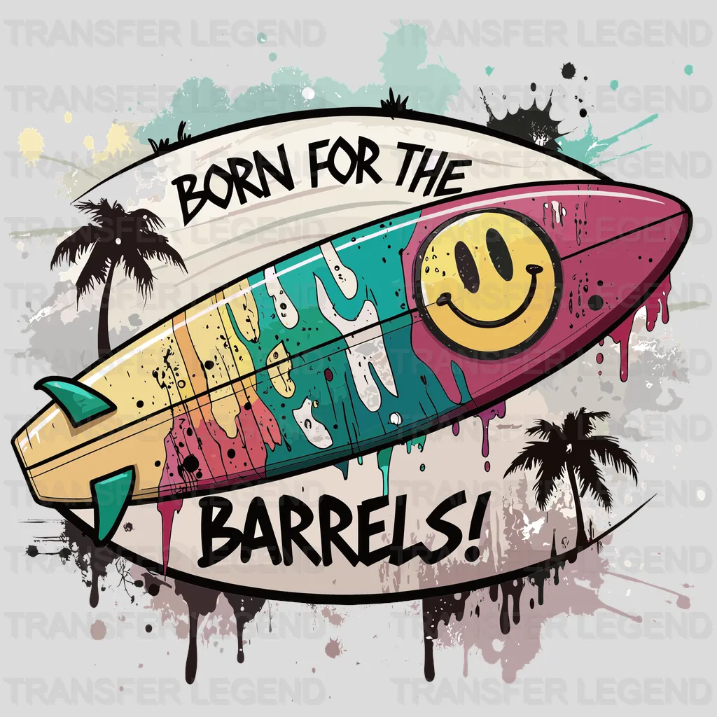 Born For The Barrels Surfing Design - DTF Heat Transfers - transferlegend
