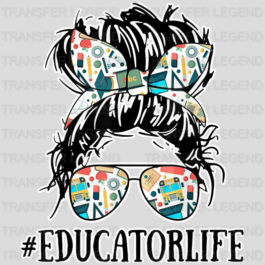 Teacher Messy Bun Educator Life - Teacher Mom - Funny Mom - Cute Mom - Design - DTF heat transfer - transferlegend