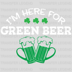 I'm Here For The Green Beer St. Patrick's Day Design - DTF heat transfer - transferlegend