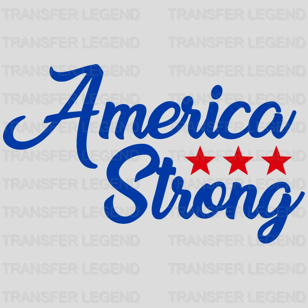 America Strong - Patriot Design DTF Heat Transfer - transferlegend