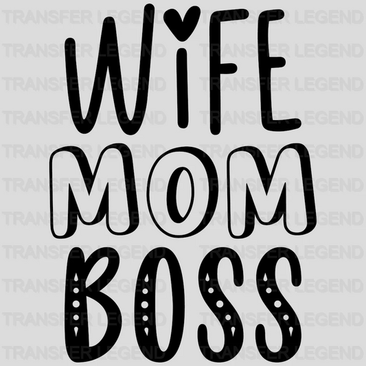 Wife Mom Boss - Mothers Day  - Funny Mom - Design - DTF heat transfer - transferlegend