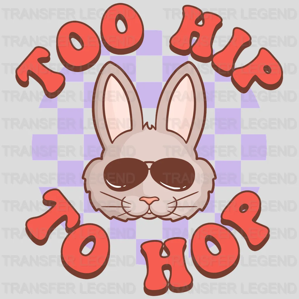 Too Hip To Hop Easter Design - DTF heat transfer - transferlegend