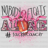 Nobody Fights Alone Cancer Support Design - DTF heat transfer - transferlegend