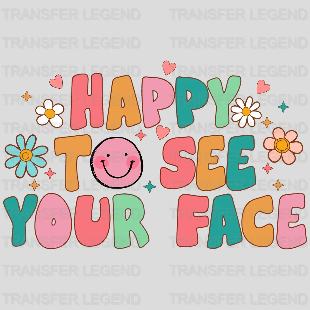 Happy To See Your Face 100 Days School Design - DTF heat transfer - transferlegend