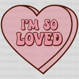 I'm So Loved Heart Valentine's Day Design - DTF heat transfer - transferlegend