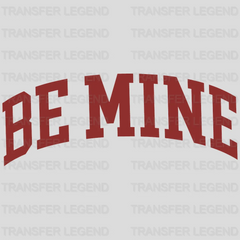 Be Mine Valentine's Day Design - DTF heat transfer - transferlegend