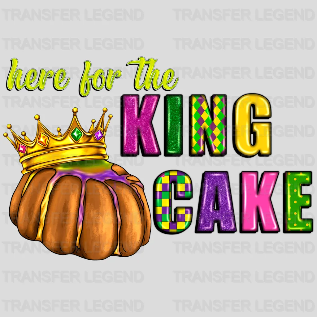 Here For The King Cake Mardi Gras Design- Mardi Gras DTF heat transfer - transferlegend