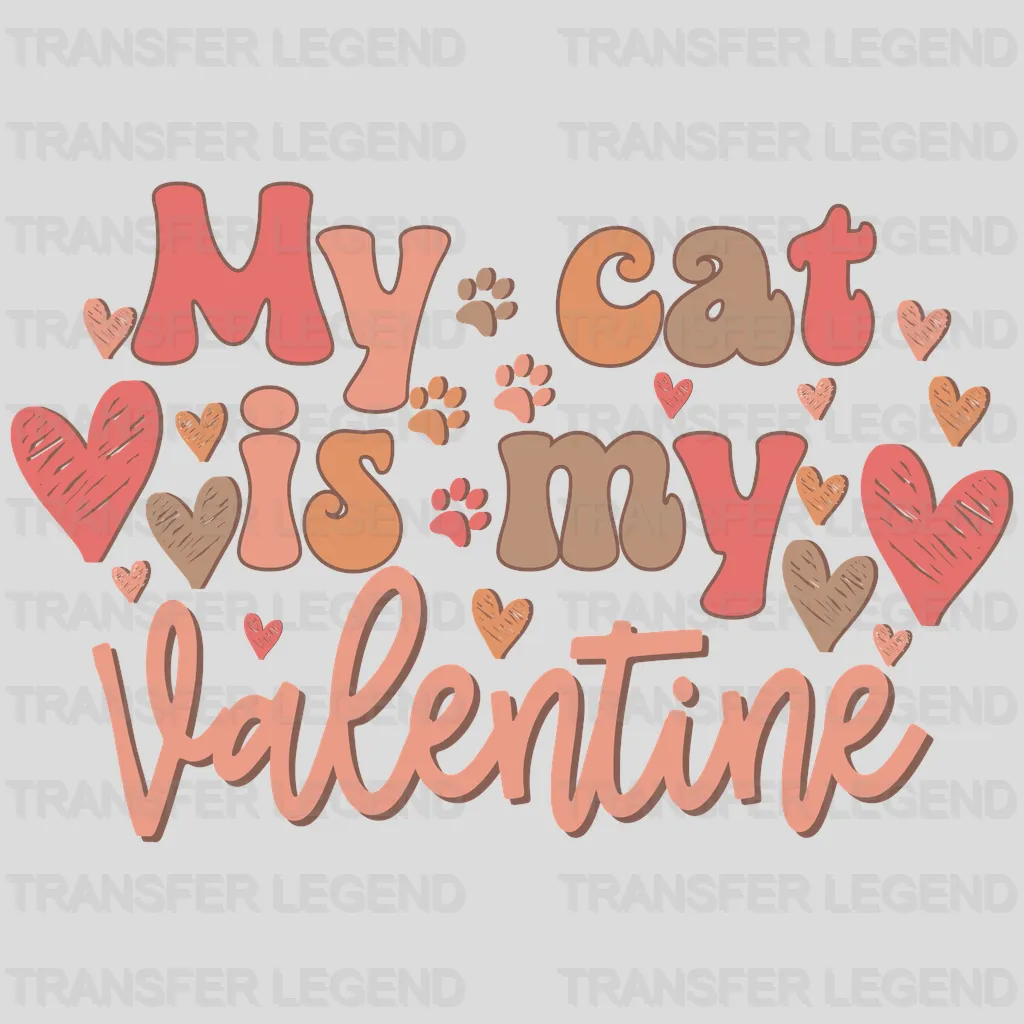 My Cat Is My Valentine - Cat Mom Design - DTF heat transfer - transferlegend