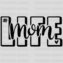 MomLife - Mother's Day -  Design - DTF heat transfer - transferlegend