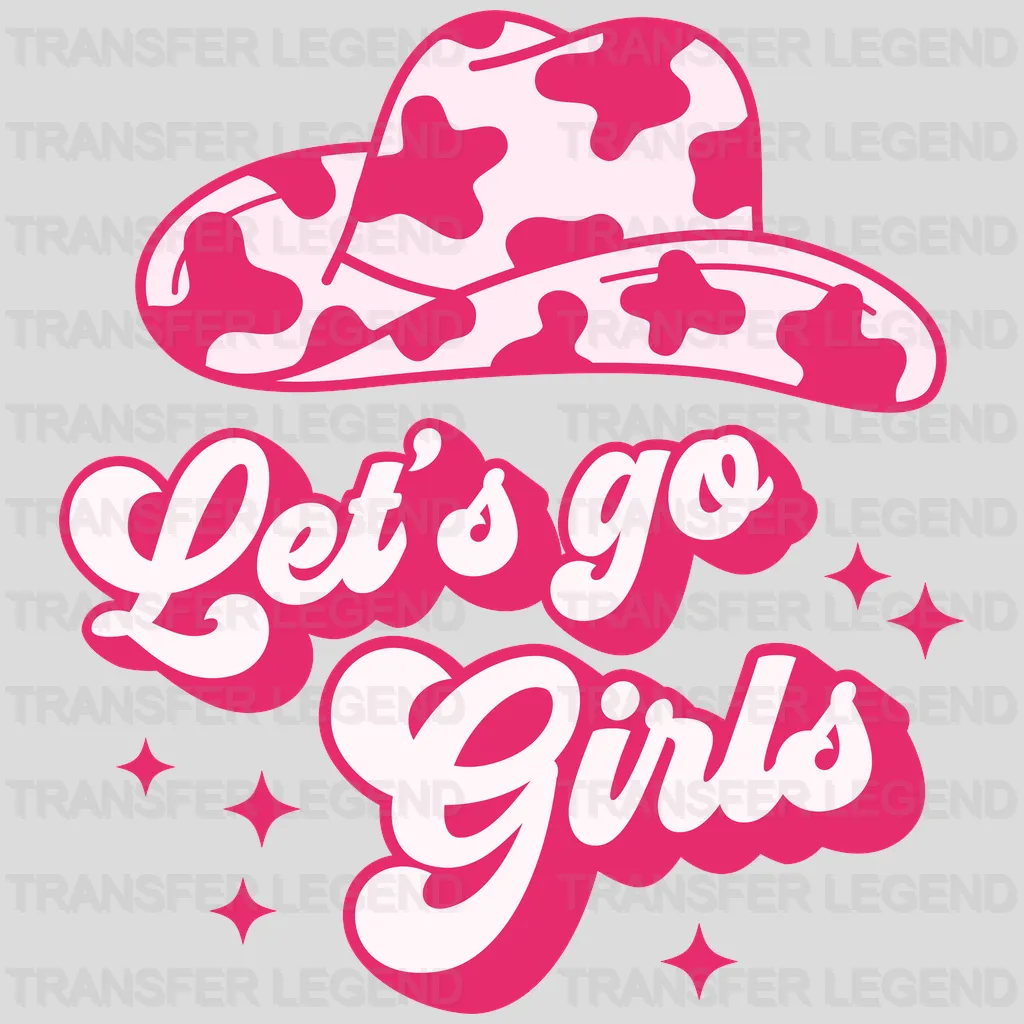 Let's Go Girls Cowgirl Design - DTF heat transfer - transferlegend