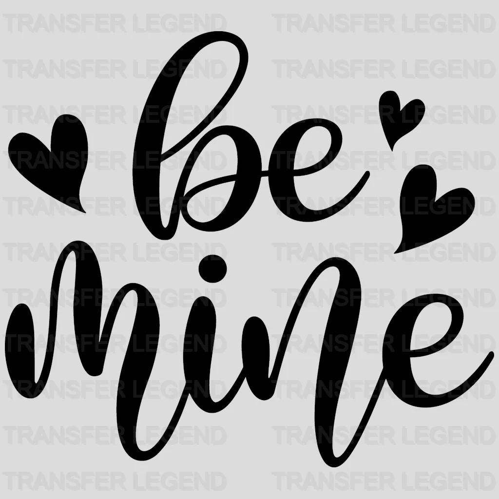 Be Mine Valentine's Day Design - DTF heat transfer - transferlegend