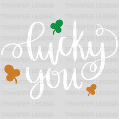 Lucky You St. Patrick's Day Design - DTF heat transfer - transferlegend