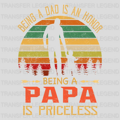 Being Dad Is An Honor Being A Papa Is Priceless Design - DTF heat transfer - transferlegend