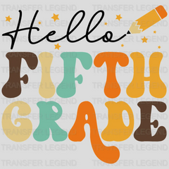 Hello Fifth Grade - First Day Of School - Back to School -  Design - DTF heat transfer - transferlegend