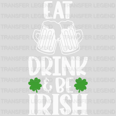 Eat Drink & Be Irish St. Patrick's Day Design - DTF heat transfer - transferlegend