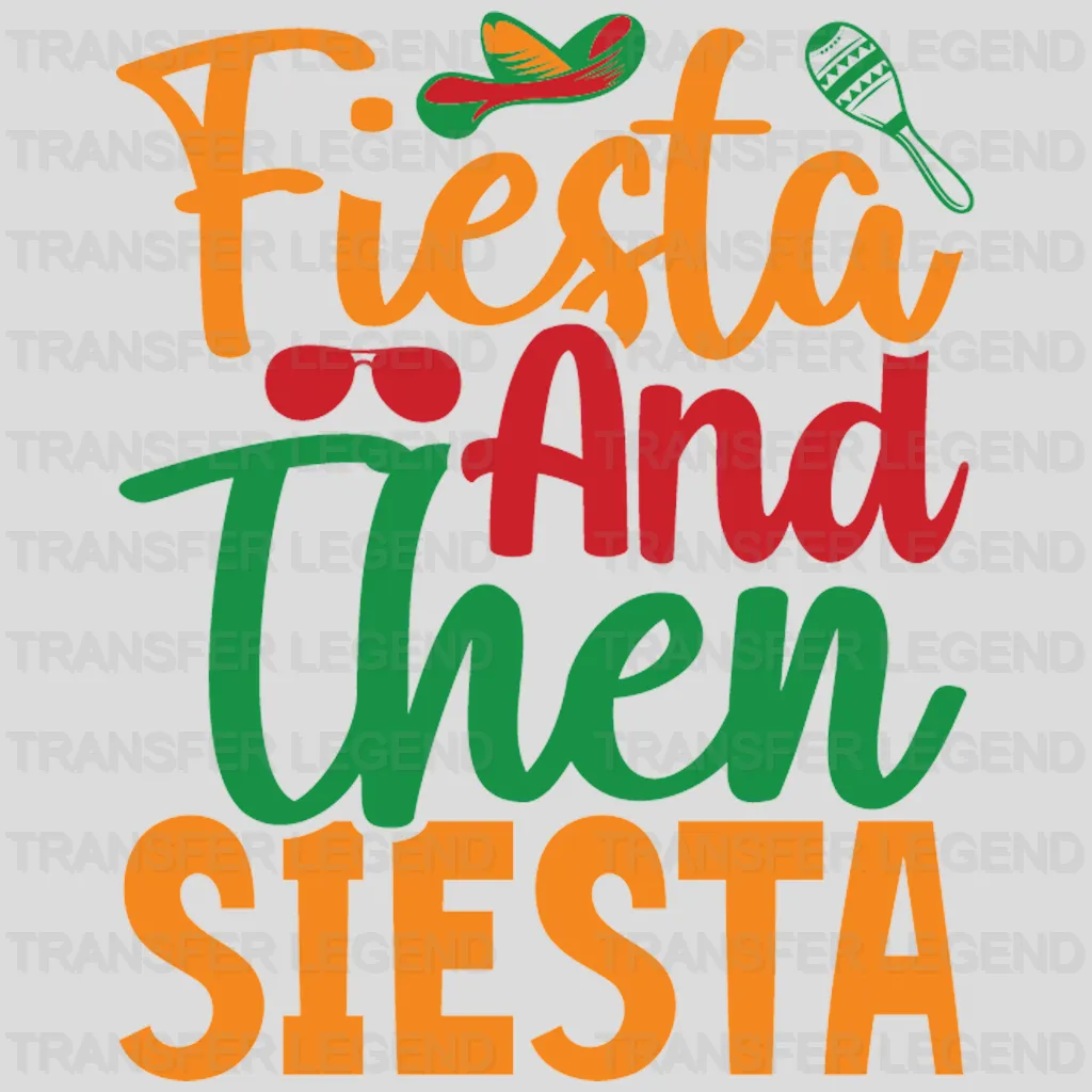 Fiesta and Then Siesta - Cinco De Mayo DTF heat transfer - transferlegend