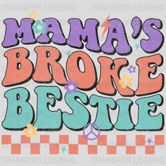 Mama's Broke Bestie - Mothers Day - DTF Transfer - transferlegend