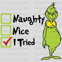 Naughty, Nice, I Tried Grinch Design, Christmas Design, Dtf Heat Transfer - transferlegend