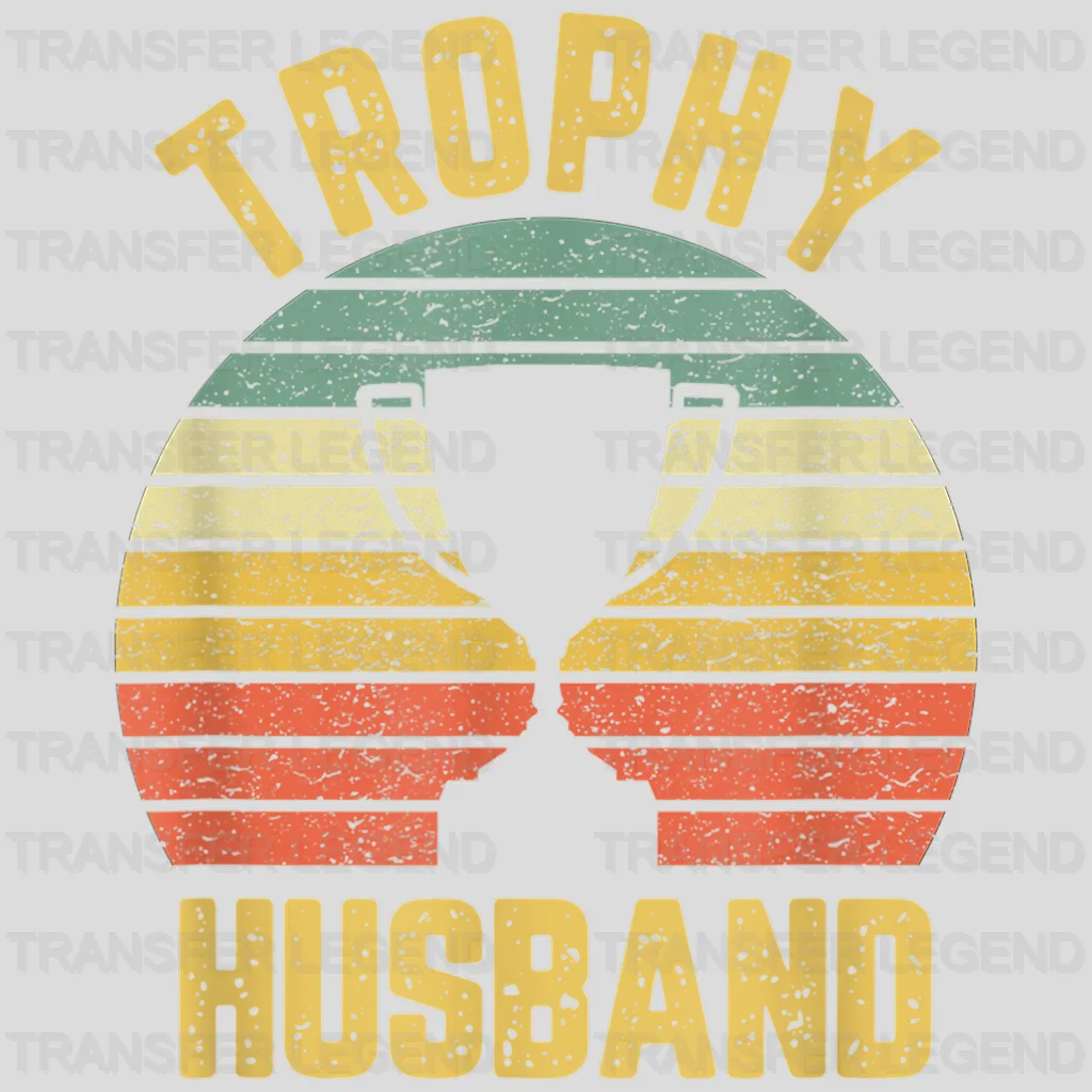 Trophy Husband Design - DTF heat transfer - transferlegend