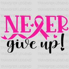 Never Give Up Cancer Support Design - DTF heat transfer - transferlegend