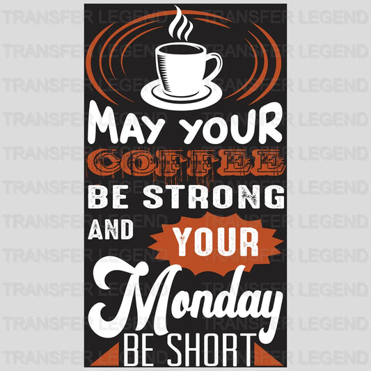 May Your Be Strong Coffee Design - DTF Heat Transfer - transferlegend